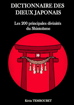 "Diccionario de dioses japoneses: Las 200 principales deidades del sintoísmo", Kévin Tembouret