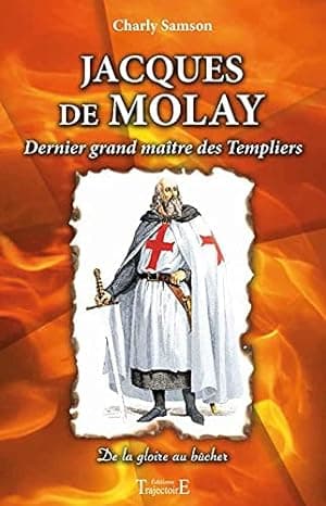  Jacques de Molay: El Ultimo Gran Maestre Templario