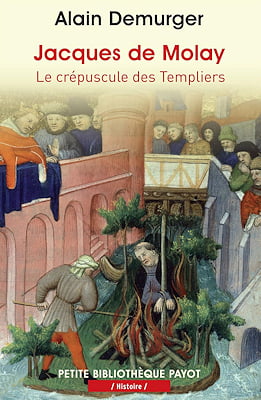 "Jacques de Molay: el crepúsculo de los Templarios", Alain Demurger