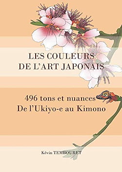 "Los colores del arte japonés - 496 tonos y matices: del Ukiyo-e al Kimono", Kévin Tembouret